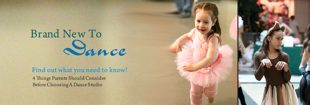 Brand New To Dance. Find out what you need to know! 4 Things Parents Should Consider Before Choosing A Dance Studio